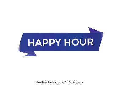 website, happy hour, offer, button, learn, stay, tuned, level, sign, speech, bubble  banner, modern, symbol, click. 