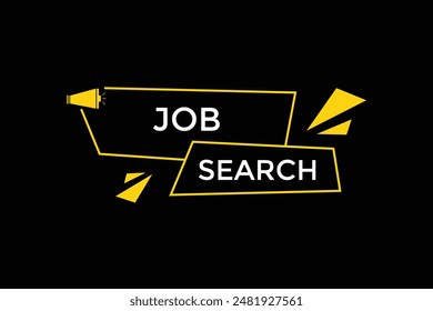 website, job search, secure, button, learn, stay, tuned, level, sign, speech, bubble  banner, modern, symbol, click. 
