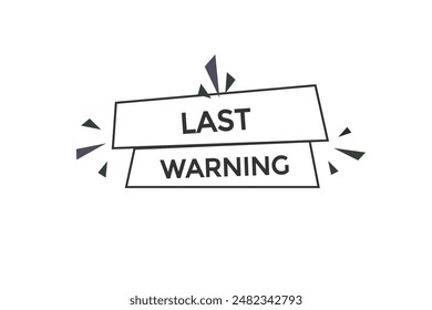 website, last warning, button, learn, stay, tuned, level, sign, speech, bubble  banner, modern, symbol, click. 
