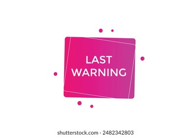 website, last warning, button, learn, stay, tuned, level, sign, speech, bubble  banner, modern, symbol, click. 
