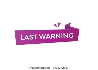website, last warning, button, learn, stay, tuned, level, sign, speech, bubble  banner, modern, symbol, click. 
