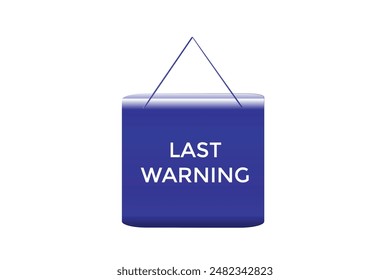 website, last warning, button, learn, stay, tuned, level, sign, speech, bubble  banner, modern, symbol, click. 

