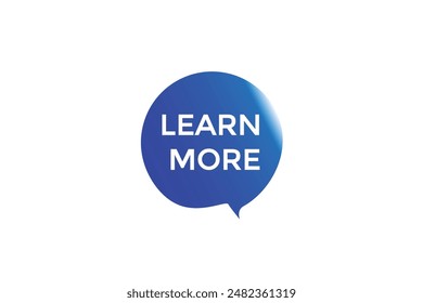 Sitio web, aprender más, Botón, aprender, permanecer, sintonizado, nivel, signo, habla, Anuncio de burbujas, moderno, símbolo, Hacer clic. 
