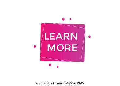 website, learn more, button, learn, stay, tuned, level, sign, speech, bubble  banner, modern, symbol, click. 
