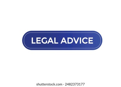 website, legal advice, button, learn, stay, tuned, level, sign, speech, bubble  banner, modern, symbol, click. 
