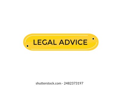 website, legal advice, button, learn, stay, tuned, level, sign, speech, bubble  banner, modern, symbol, click. 
