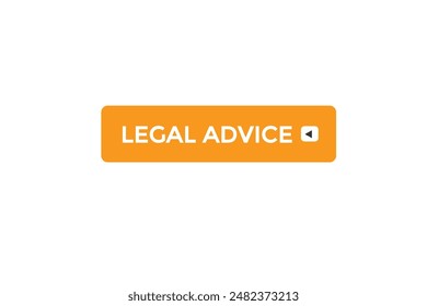 website, legal advice, button, learn, stay, tuned, level, sign, speech, bubble  banner, modern, symbol, click. 
