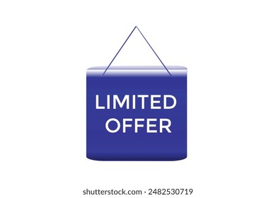 website, limited offer, button, learn, stay, tuned, level, sign, speech, bubble  banner, modern, symbol, click. 
