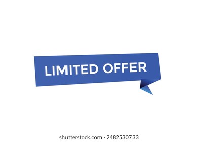 website, limited offer, button, learn, stay, tuned, level, sign, speech, bubble  banner, modern, symbol, click. 

