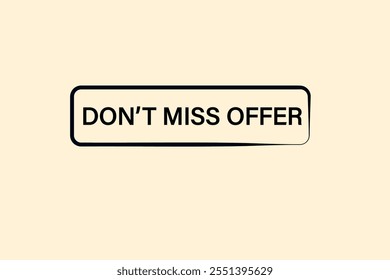 website, don’t miss offer, cancel, charge, button, learn, stay, template, tuned, design, level, sign, speech, bubble  banner, modern, symbol, click. 
