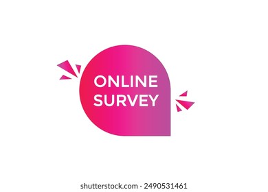 website, online survey, online, button, learn, stay, tuned, level, sign, speech, bubble  banner, modern, symbol, click. 
