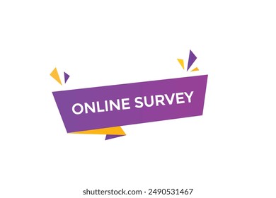 website, online survey, online, button, learn, stay, tuned, level, sign, speech, bubble  banner, modern, symbol, click. 
