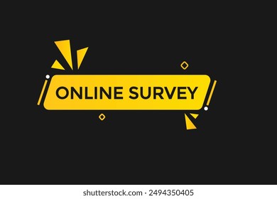 website, online survey, online, button, learn, stay, tuned, level, sign, speech, bubble  banner, modern, symbol, click. 
