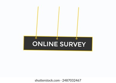 website, only survey, online, button, learn, stay, tuned, level, sign, speech, bubble  banner, modern, symbol, click. 
