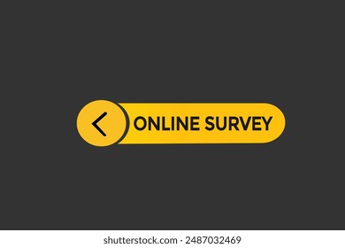 website, only survey, online, button, learn, stay, tuned, level, sign, speech, bubble  banner, modern, symbol, click. 
