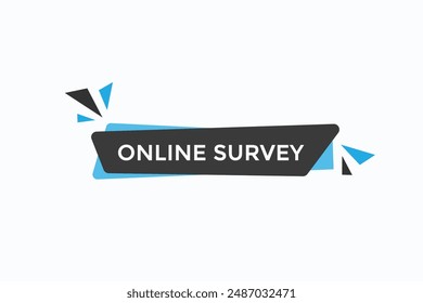 website, only survey, online, button, learn, stay, tuned, level, sign, speech, bubble  banner, modern, symbol, click. 
