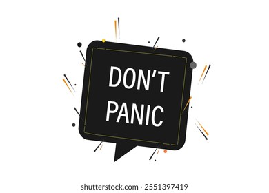 website, don’t panic, cancel, charge, button, learn, stay, template, tuned, design, level, sign, speech, bubble  banner, modern, symbol, click. 
