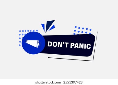 website, don’t panic, cancel, charge, button, learn, stay, template, tuned, design, level, sign, speech, bubble  banner, modern, symbol, click. 
