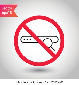 Website search vector icon. Site search flat sign design. Web site loupe search symbol pictogram. Forbidden Prohibited Warning, caution, attention, restriction label danger.