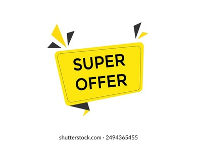 website, super offer, online, button, learn, stay, tuned, level, sign, speech, bubble  banner, modern, symbol, click. 
