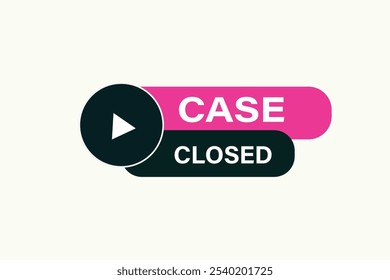 website, case closed, button, learn, stay, template, tuned, design, level, sign, speech, bubble banner, modern, symbol, click. 
