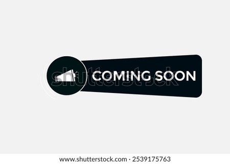 website,coming soon, button, learn, stay, template, tuned, design, level, sign, speech, bubble  banner, modern, symbol, click. 
