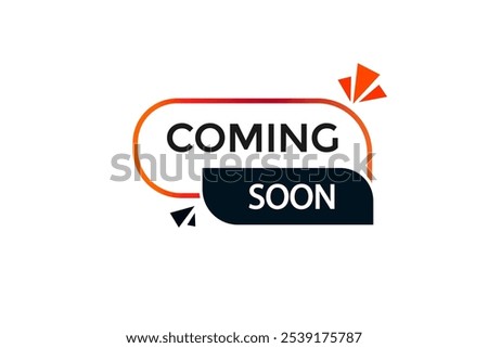 website,coming soon, button, learn, stay, template, tuned, design, level, sign, speech, bubble  banner, modern, symbol, click. 
