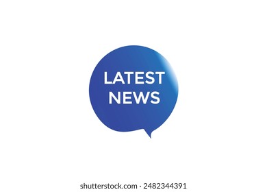 website,latest news, button, learn, stay, tuned, level, sign, speech, bubble  banner, modern, symbol, click. 
