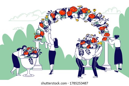 Wedding Agency Staff Characters Decorate Outdoor Area for Marriage Ceremony Celebration. Men and Women Bringing Beautiful Flowers and Ribbons Decoration for Arch. Linear People Vector Illustration