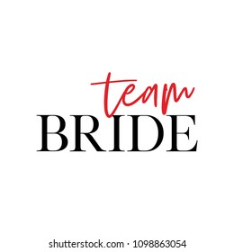 Wedding and Bachelorette party calligraphy invitation card, banner or poster graphic design hand written lettering vector element. Team bride quote.