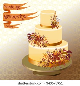 Wedding cake with autumn wild grape branches and orange red leaves. Ribbon with text. Vector illustration.
