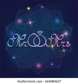 Wedding cake topper design or wedding invitation card template vector. Hand written calligraphy, elegant lettering Mr and Mrs with cute wedding rings on shiny stars and beautiful mandala background. 