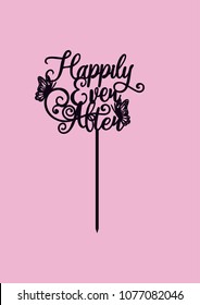 Wedding cake topper "Happily ever after"