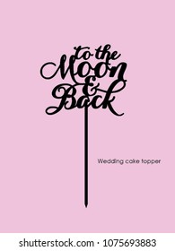 Wedding cake topper "To the Moon & Back"