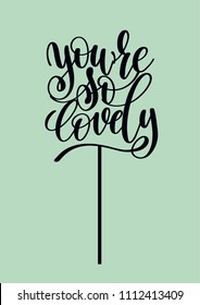 Wedding cake topper "You're so lovely"
