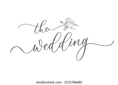 The Wedding Calligraphy Inscription With Sketch Bird. Hand Lettering Wedding Phrase For Invitation Design, Card, Banner, Photo Overlay