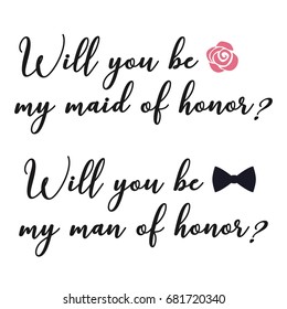 Wedding calligraphy postcard, banner or poster graphic lettering vector element. Hand written decoration with black bow tie, pink rose. Will you be my maid of honor, will you be my man of honor? 