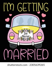 Wedding card, I'm getting married t-shirt , Married couple t-shirt