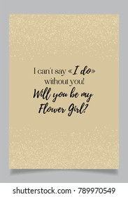 Wedding card with golden glitter vector element and beige background. Will you be my flower girl?