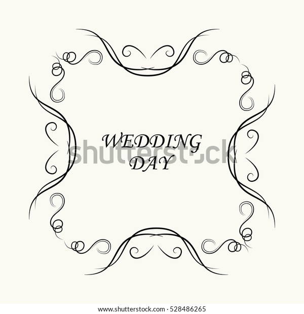 Wedding day calligraphy, ornamental, flourish\
vector illustration. Invitation or greeting card, certificate. Hand\
drawn doodle filigree retro vintage style. Doodle, hand drawn\
swirl. Black frame.