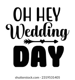wedding day svg design for t-shirt, cards, frame artwork, bags, mugs, stickers, tumblers, phone cases, print etc.
 svg