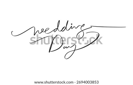 wedding day text font calligraphy hand written lettering script black color object wedding day love romantic marriage happy groom celebration ceremony couple happy valentine day gift together husband 