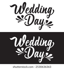 Wedding day vector text Calligraphy lettering illustration isolated on white and black background. EPS 10