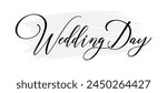 wedding day - vector text on white background. Calligraphy lettering illustration.