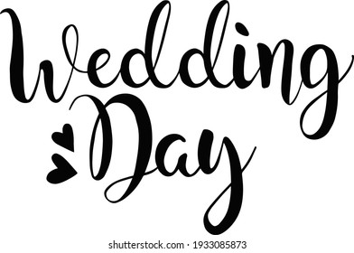 wedding day vector text on white background. Calligraphy lettering illustration. For presentation on card, romantic quote for design greeting cards, Vector illustration