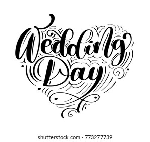 wedding day vector text on white background. Calligraphy lettering illustration. For presentation on card, romantic quote for design greeting cards, T-shirt, mug, holiday invitations