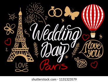 Wedding Day in a vintage Parisian style fashion. Set illustrations elements Eiffel Tower, air balloon and lettering inscription isolated on black background.
