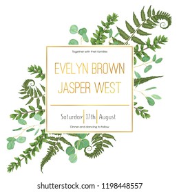 Wedding floral invitation, invite card. Vector watercolor set green forest fern, herbs, eucalyptus, branches boxwood, buxus. Natural, botanical decorative frame gold, square. Good layout
