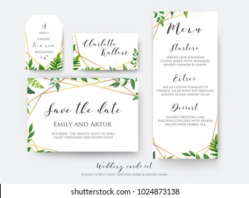 Wedding floral save the date, menu, place card & label template set. Vector modern, botanical card design with green forest fern leaves, greenery herbs border with luxury Geometrical golden decoration Wedding floral save the date, menu, place card & label template set. Vector modern, botanical card design with green forest fern leaves, greenery herbs border with luxury Geometrical golden decoration