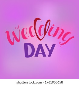 wedding greeting card or invitation wedding day in lilac pink and red  letters on a multicolored background